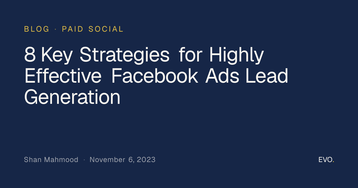 8 Key Strategies for Highly Effective Facebook Ads Lead Generation