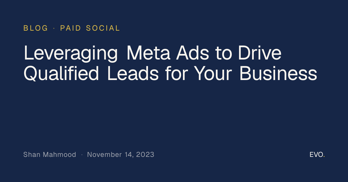 Leveraging Meta Ads to Drive Qualified Leads for Your Business