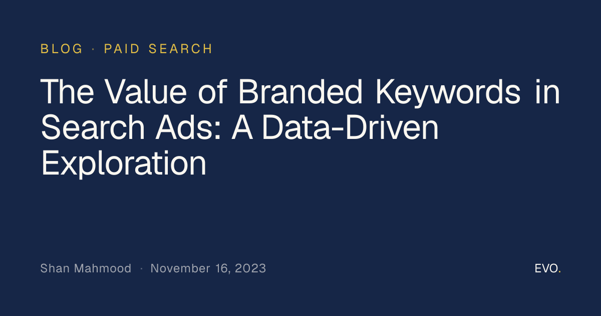 The Value of Branded Keywords in Search Ads: A Data-Driven Exploration